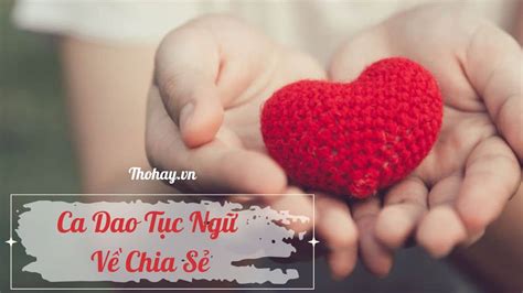 Ca Dao Tục Ngữ Về Chia Sẻ Yêu Thương Cảm Thông Đồng Cảm