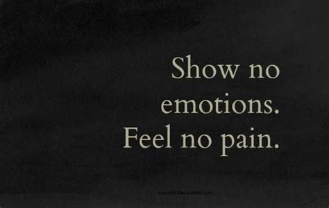 Show No Emotions Feel No Pain Pictures Photos And Images For