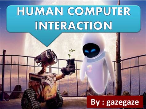 Encyclopedia of human computer interaction / claude ghaoui, editor. Human computer interaction by gazegaze