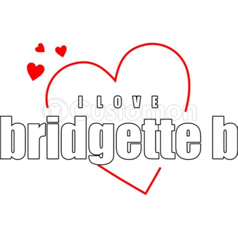 I Love Bridgette B Thong Customon