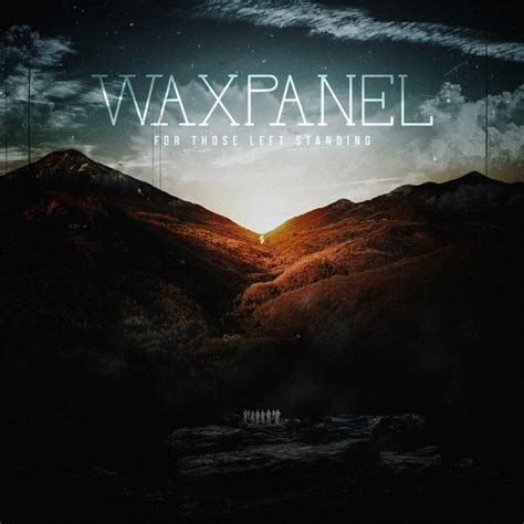 For Those Left Standing Album By Waxpanel Spotify