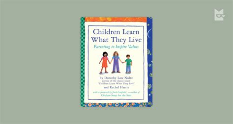 Children Learn What They Live By Dorothy Law Nolte Rachel Harris Read