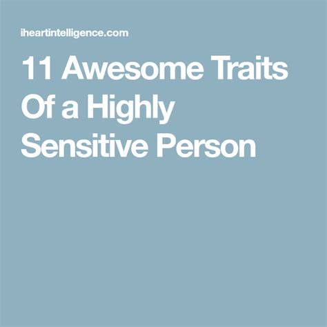 11 Awesome Traits Of A Highly Sensitive Person Highly Sensitive