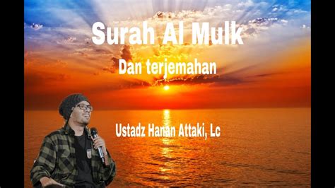 Full Video Surah Al Mulk Ustadz Hanan Attaki Youtube
