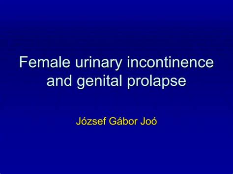 Female Urinary Incontinence And Genital Prolapse Guide Ppt