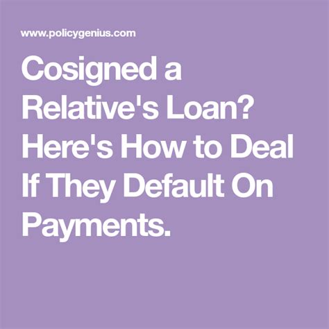 Cosigned A Relatives Loan Heres How To Deal If They Default On