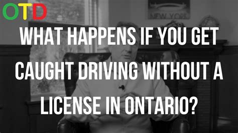 What Happens If You Get Caught Driving Without A License In Ontario Youtube