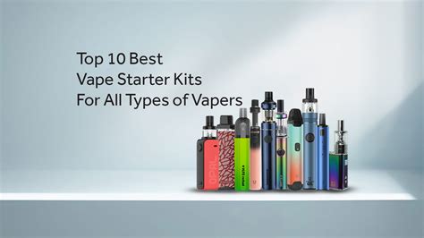 Top 10 Best Vape Starter Kits For All Types Of Vapers Vaped