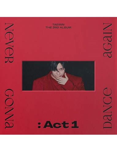 So i'm never gonna dance again. TAEMIN(泰民) - 3rd Album NEVER GONNA DANCE AGAIN : ACT 1 ...