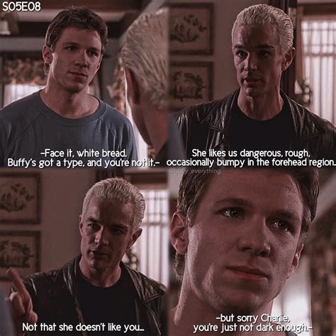 Spike Buffy Buffy The Vampire Slayer Buffy Quotes Spike Quotes