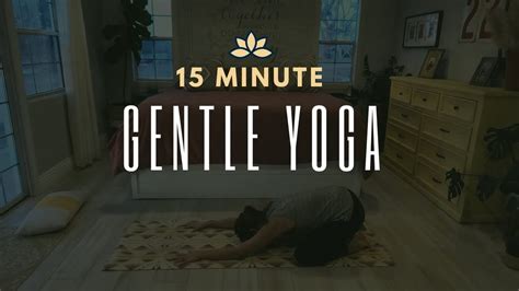 15 Minute Gentle Yoga Youtube