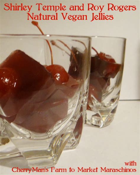 Don T Eat The Paste Vegan Natural Roy Rogers And Shirley Temple Jellies