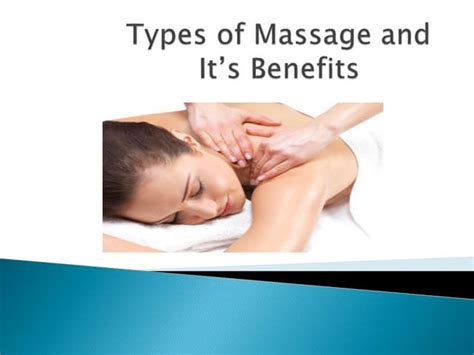 Benefits Of Massage Therapy Types Of Massage And Physical Improvements Ppt