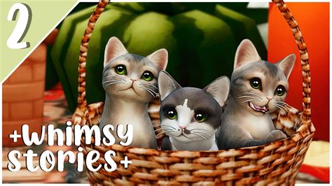 A Litter Full Of Little Kittens 🐱 Ep2 The Sims 4 Whimsy Stories