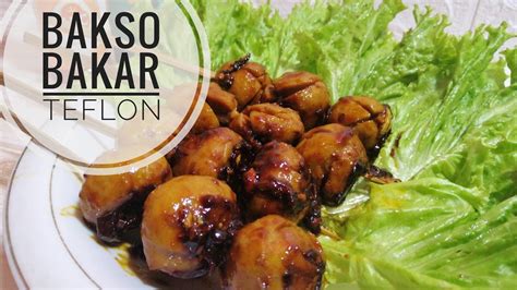 Maybe you would like to learn more about one of these? Olahan Bakso Terenak || Bakso Bakar Teflon || Resep Ke-48 ...