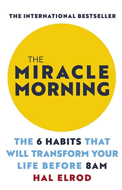 The Miracle Morning The 6 Habits That Will Transform Your Life