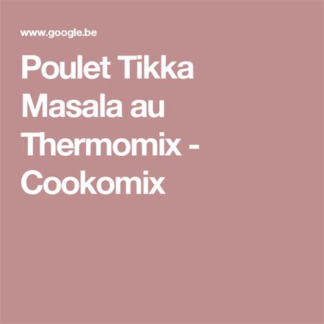 A continuación os dejo la lista de ingredientes: Poulet Tikka Masala au Thermomix | Recept | Servies