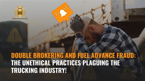 Double Brokering And Fuel Advance Fraud The Unethical Practices Plaguing The Trucking Industry
