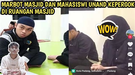 Mahasiswa Unand Kepergok Di Masjid Viral Marbot Masjid Dan Mahasiswi Unand Viral Youtube