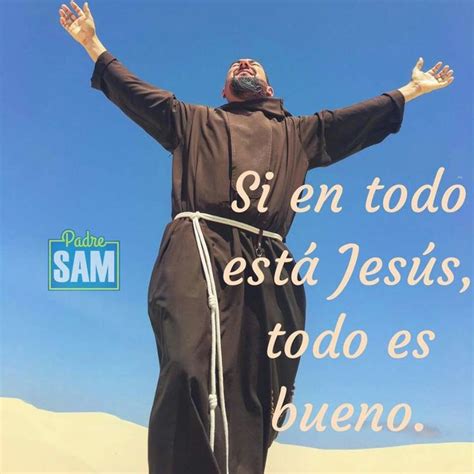 Pin De Claris Martinez En Paz Y Bien Frases E Imágenes Franciscanas Padre Jesús Cristo Jesús