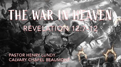 The War In Heaven Revelation 127 12 Calvary Chapel Beaumont