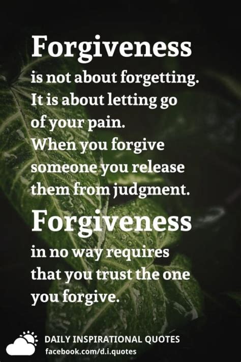 Forgiveness Is Not About Forgetting It Is About Letting Go Of Your Pain