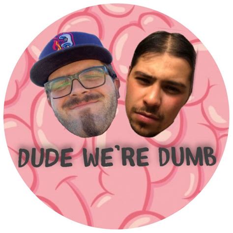 dude we re dumb podcast on spotify