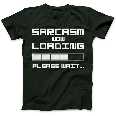 Sarcasm Now Loading Funny T Shirt Premium Cotton T Present Geek
