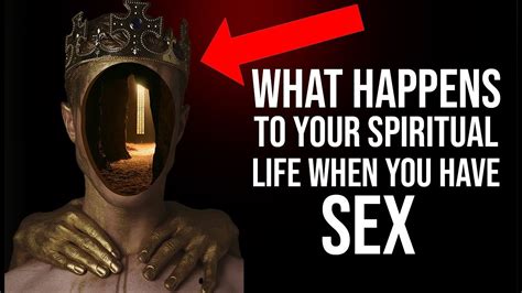 What Happens To Your Spiritual Life When You Have Sex Very Powerful