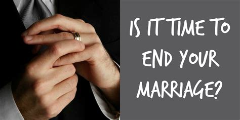 How To Know Its Time To End Your Marriage Since My Divorce