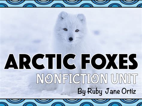 All About Arctic Foxes Nonfiction Unit Teaching Resources