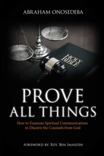 Prove All Things How To Examine Spiritual Communications To Discern