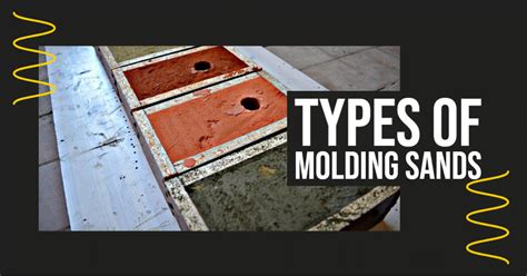 Discover Molding Sand 9 Types And Properties Pdf Design Engineering