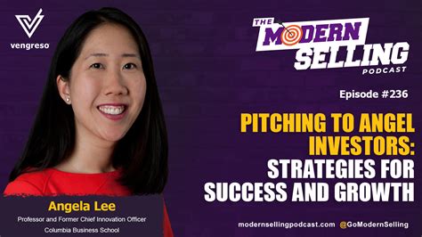 Pitching To Angel Investors Strategies For Success And Growth With Angela Lee 236 Vengreso