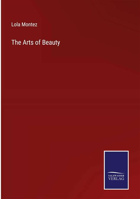 The Arts Of Beauty Lola Montez Buch Jpc