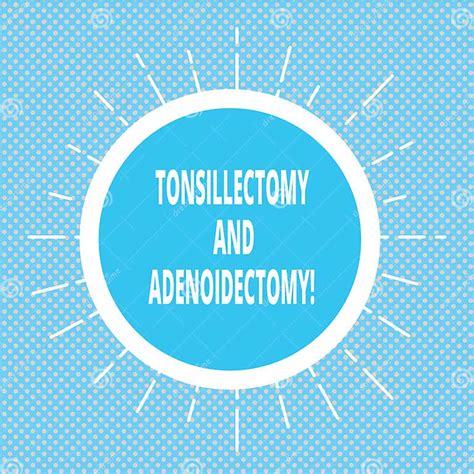 Handwriting Text Writing Tonsillectomy And Adenoidectomy Concept