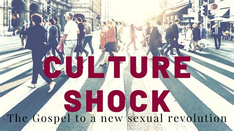 Message Culture Shock The Gospel To A New Sexual Revolution From