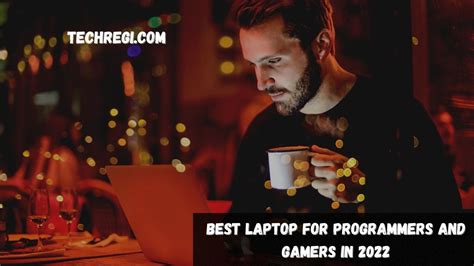 Best Laptop For Programmers And Gamers In 2022 Tech Regi