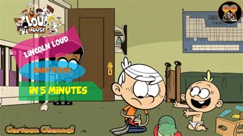 The Loud House Lincoln In Baby Steps In 5 Minutes Youtube
