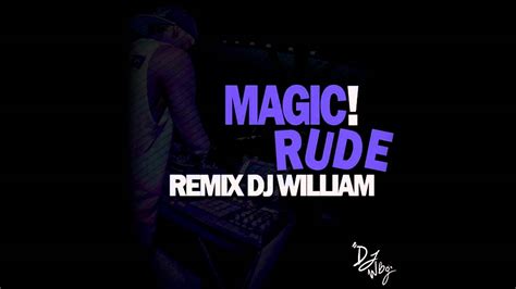 Magic Rude Remix Dj William Bg Youtube