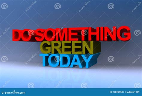 Do Something Green Today On Blue Stock Illustration Illustration Of