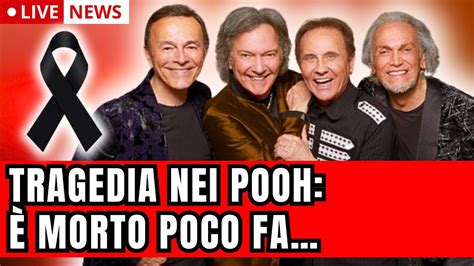 Tragico Lutto Nei Pooh Morto Poco Fa Tutti In Lacrime Youtube