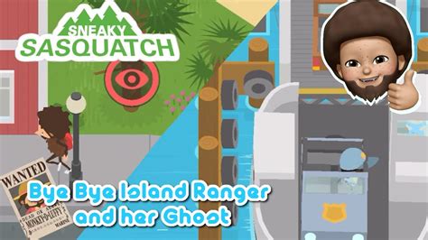 Sneaky Sasquatch Bye Bye Island Ranger And Her Ghost 👻 Youtube