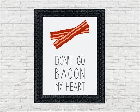 Dont Go Bacon My Heart Kitchen Digital Art Print 5x7 Etsy