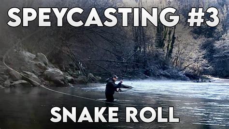 Speycasting Ep 3 Snake Roll 🇮🇹🇬🇧 Sub Youtube
