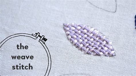 24 Weave Stitch Embroidery Instructions Youtube