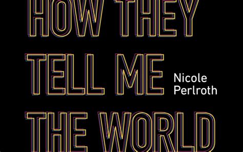 This Is How They Tell Me The World Ends - Book Review: This Is How They Tell Me The World Ends by Nicole Perlroth