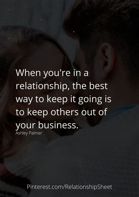When You Re In A Relationship The Best Way To Keep It Going Relationship Relationship Quotes