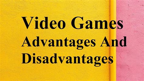 Video Games Advantages And Disadvantages Youtube