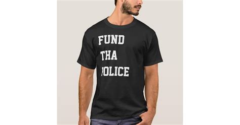 Fund Tha Police T Shirt